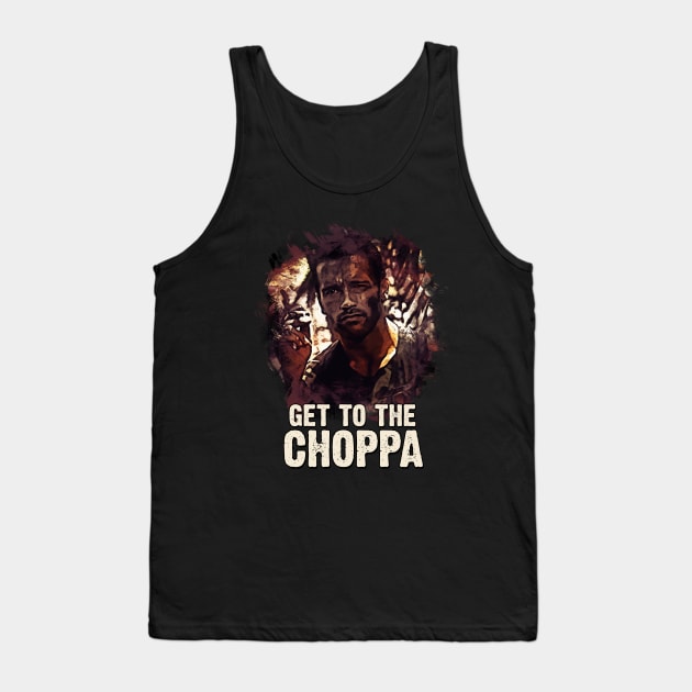 Get To The Choppa Tank Top by Naumovski